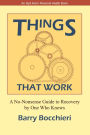 Things That Work: A No-Nonsense Guide to Recovery by One Who Knows