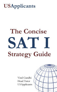 Title: USApplicants The Concise SAT I Strategy Guide, Author: USApplicants USApplicants