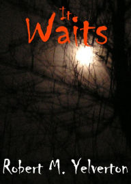 It Waits