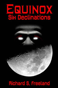 Title: Equinox: Six Declinations, Author: Richard Freeland