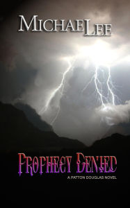 Title: Prophecy Denied, Author: Dr. Michael Lee