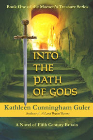 Title: Into the Path of Gods, Author: Kathleen Guler