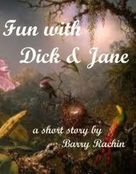 Title: Fun with Dick and Jane, Author: Barry Rachin