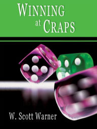 Title: Winning at Craps!, Author: W. Scott Warner