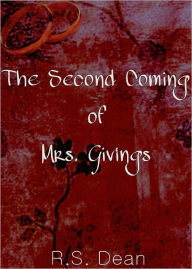 Title: The Second Coming of Mrs. Givings, Author: R.S. Dean
