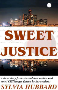 Title: Sweet Justice, Author: Sylvia Hubbard