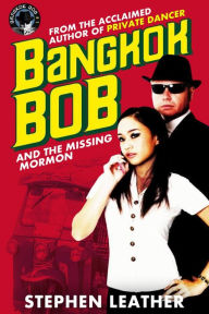 Title: Bangkok Bob and The Missing Mormon (Asian Heat, #1), Author: Stephen Leather