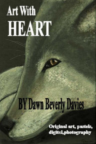 Title: Art With Heart, Author: Dawn B Davies