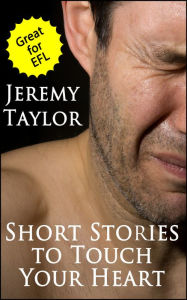 Title: Short Stories to Touch Your Heart, Author: Jeremy Taylor