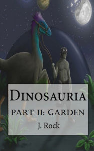 Dinosauria: Part II: Garden