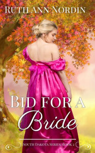 Title: Bid for a Bride, Author: Ruth Ann Nordin