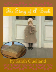 Title: The Story of A. Book, Author: Sarah Quelland