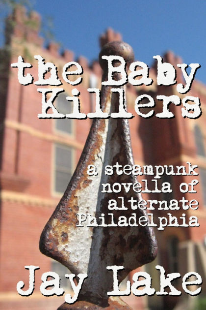 The Baby Killers By Jay Lake Nook Book Ebook Barnes Noble