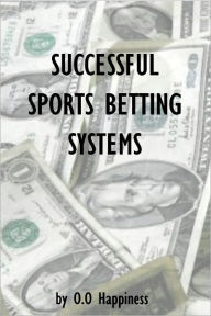 Title: Successful Sports Betting Systems, Author: O-O Happiness