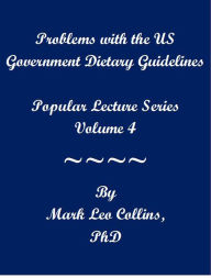 Title: Problems with the US Government Dietary Guidelines, Author: Mark Collins