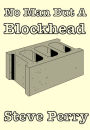 No Man But A Blockhead