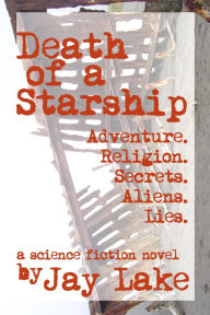 Title: Death of a Starship, Author: Jay Lake