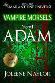 Title: Adam (Vampire Morsels), Author: Joleene Naylor