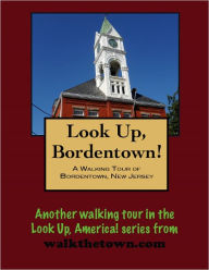 Title: A Walking Tour of Bordentown, New Jersey, Author: Doug Gelbert