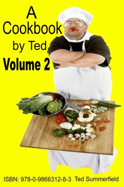 A Cookbook by Ted. Volume 2