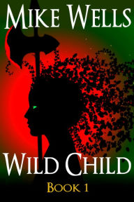 Title: Wild Child, Author: Mike Wells