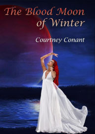 Title: The Blood Moon of Winter - 2nd Edition, Author: Courtney Conant