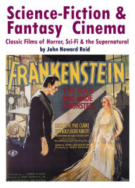 Title: Science-Fiction & Fantasy Cinema: Classic Films of Horror, Sci-Fi & the Supernatural, Author: John Howard Reid