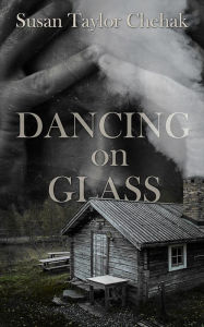 Title: Dancing On Glass, Author: Susan Taylor Chehak