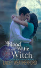Of Witches and Warlocks: Blood of the White Witch