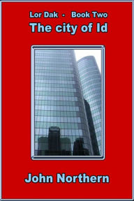 Lor-Dak: Book Two - The City of Id