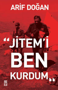 Title: Jitem'i Ben Kurdum, Author: Arif Dogan