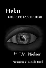 Title: Heku: Libro 1 Della Serie Heku, Author: T.M. Nielsen