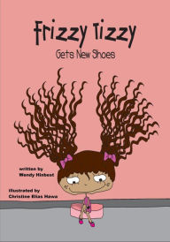 Title: Frizzy Tizzy Gets New Shoes, Author: Wendy Hinbest