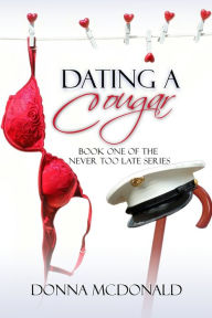 Dating A Cougar (Book 1 of the Never Too Late Series)
