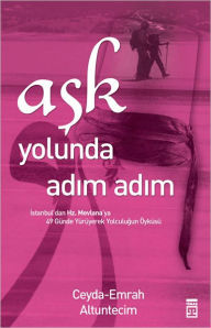 Title: Ask Yolunda Adim Adim, Author: Ceyda-Emrah Altuntecim