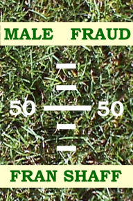 Title: Male Fraud, Author: Fran Shaff