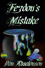 Title: Fezdon's Mistake, Author: Dan Absalonson