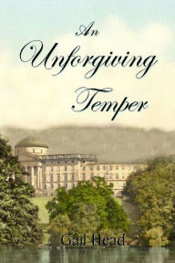 Title: An Unforgiving Temper, Author: Gail Head