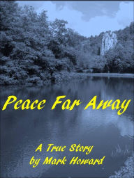 Title: Peace Far Away, Author: Mark Howard