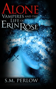 Alone (Vampires and the Life of Erin Rose - 1)