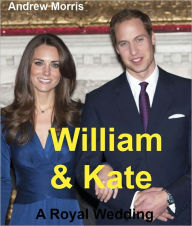 Title: William & Kate: A Royal Wedding, Author: Neptunes Publishing