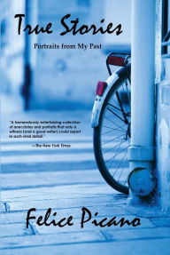 True Stories: Portraits from My Past