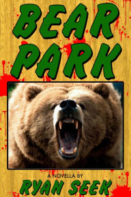 Title: Bear Park, Author: Ryan Seek