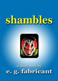 Title: Shambles, Author: E. G. Fabricant