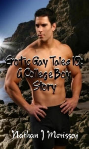 Erotic Gay Tales 10: A College Boy Story