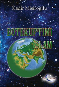 Title: Botekuptimi Islam, Author: Kadir Misirogllu
