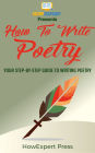 How to Write a Poem: Your Step-By-Step Guide to Writing a Poem