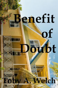 Title: Benefit of Doubt, Author: Toby Welch