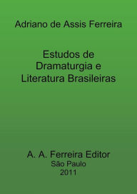 Title: Estudos de Dramaturgia e Literatura Brasileiras, Author: Adriano Ferreira