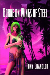 Borne On Wings Of Steel